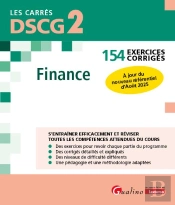 Dscg 2 - Exercices Corrigés - Finance : 154 Exercices Corrigés Pour Réviser Et S'Entraîner À Jour Du Nouveau Référentiel D'Août 2025 Entrant En Vigueur En 2026 (6e Édition)