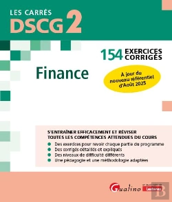 Bertrand.pt - Dscg 2 - Exercices Corrigés - Finance : 154 Exercices Corrigés Pour Réviser Et S'Entraîner À Jour Du Nouveau Référentiel D'Août 2025 Entrant En Vigueur En 2026 (6e Édition)