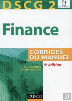 Bertrand.pt - Dscg 2 ; Finance ; Corrigés Du Manuel (5e Édition)