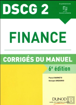 Bertrand.pt - Dscg 2 ; Finance ; Corrigés Du Manuel (6e Édition)