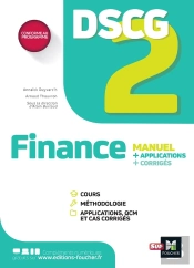 Dscg 2 : Finance ; Manuel + Applications + Corrigés (Édition 2023/2024)