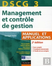 Dscg 3 ; Management Et Contrôle De Gestion ; Manuel Et Applications, Corrigés Inclus (2e Édition)