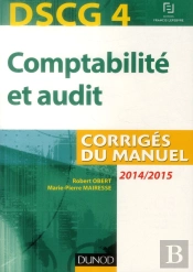 Dscg 4 ; Comptabilité Et Audit ; 2014/2015 ; Corrigés Du Manuel
