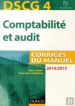Bertrand.pt - Dscg 4 ; Comptabilité Et Audit ; 2014/2015 ; Corrigés Du Manuel