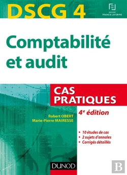 Bertrand.pt - Dscg 4 ; Comptabilité Et Audit ; Cas Pratique (4e Édition)