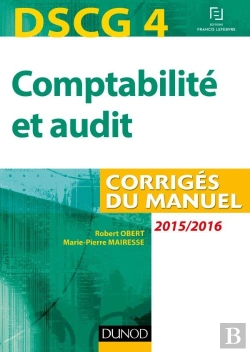 Bertrand.pt - Dscg 4 ; Comptabilité Et Audit ; Corrigés Du Manuel (Édition 2015/2016)