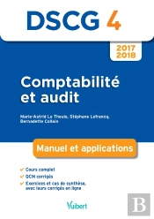Dscg 4 ; Comptabilité Et Audit  ; Manuel Et Applications (Édition 2017/2018)