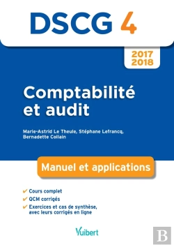 Bertrand.pt - Dscg 4 ; Comptabilité Et Audit  ; Manuel Et Applications (Édition 2017/2018)