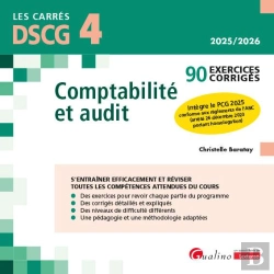 Bertrand.pt - Dscg 4 - Exercices Corrigés - Comptabilité Et Audit : 90 Exercices Corrigés - Intègre Le Pcg 2025 Conforme Aux Règlements De L'Anc (Arrêté 26 Décembre 2023 Portant Homologation) (9e Édition)