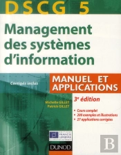 Dscg 5 ; Management De Systèmes D'Information ; Manuel Et Applications, Corrigés Inclus (3e Édition)