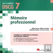 Dscg 7 : Mémoire Professionnel : Guide Pratique Pour Réussir Votre Mémoire Et Sa Soutenance (2e Édition)