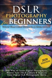 Dslr Photography For Beginners