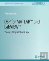 Dsp For Matlabâ„¢ And Labviewâ„¢ Iii