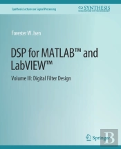Dsp For Matlabâ„¢ And Labviewâ„¢ Iii
