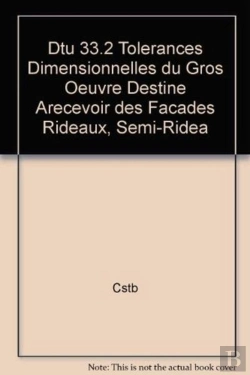 Bertrand.pt - Dtu 33.2 Tolerances Dimensionnelles Du Gros Oeuvre Destine Arecevoir Des Facades Rideaux, Semi-Ridea