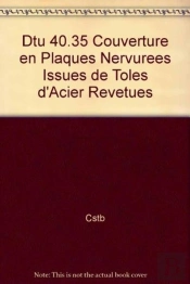 Dtu 40.35 Couverture En Plaques Nervurees Issues De Toles D'Acier Revetues