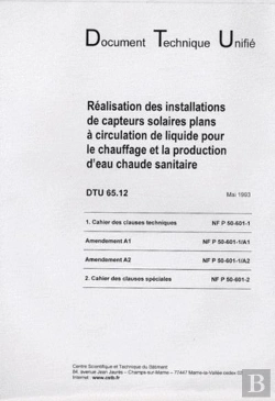 Bertrand.pt - Dtu 65.12 Realisation Des Instal.De Capteurs Solaires Plans A Circulation De Liquide Pour Chauffage