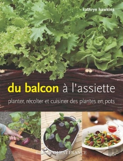 Bertrand.pt - Du Balcon À L'Assiette ; Planter, Récolter Et Cuisiner Des Plantes En Pots