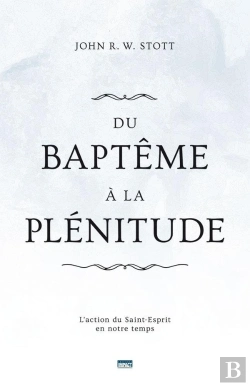Bertrand.pt - Du Baptême À La Plénitude ; L'Action Du Saint-Esprit En Notre Temps