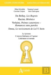 Du Bellay, Les Regrets ; Racine, Bérénice ; Verlaine, Poèmes Saturniens ; Duras, Le Ravissement De Lol V. Stein