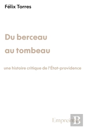 Du Berceau Au Tombeau : Une Histoire Critique De L'État-Providence