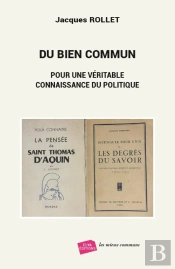 Du Bien Commun : Pour Une Véritable Connaissance Du Politique