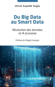 Du Big Data Au Smart Data - Revolution Des Donnees Et Ia Econome