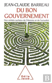 Du Bon Gouvernement - Des Verites Cachees De L'Histoire Et De L'Actualite