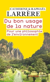 Du Bon Usage De La Nature : Pour Une Philosophie De L'Environnement
