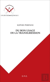 Du Bon Usage De La Transgression