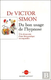 Du Bon Usage De L'Hypnose ; À La Découverte D'Une Thérapeutique Incomparable