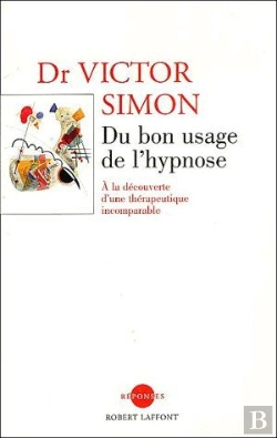Bertrand.pt - Du Bon Usage De L'Hypnose ; À La Découverte D'Une Thérapeutique Incomparable