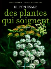 Du Bon Usage Des Plantes Qui Soignent