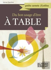 Du Bon Usage D'Être À Table