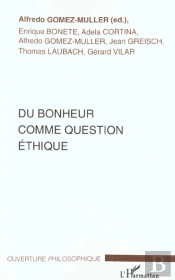 Du Bonheur Comme Question Ethique
