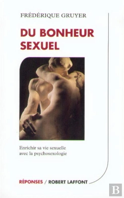 Bertrand.pt - Du Bonheur Sexuel ; Une Vie Sexuelle Enrichie Et Epanouie Grace A La Psychosexologie