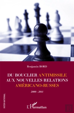 Bertrand.pt - Du Bouclier Antimissile Aux Nouvelles Relations Américano-Russes ; 2000-2011