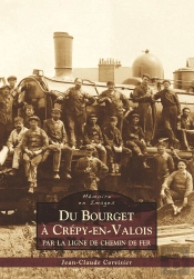 Du Bourget À Crépy-En-Valois ; Par La Ligne De Chemin De Fer