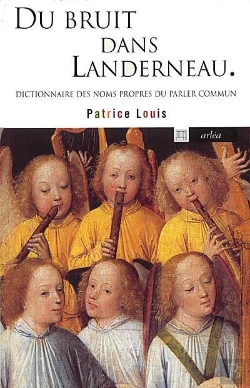 Bertrand.pt - Du Bruit Dans Landerneau ; Dictionnaire Des Noms Propres Du Parler Commun