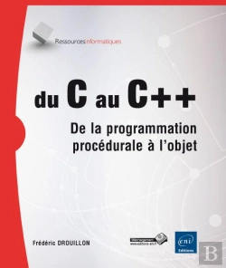 Bertrand.pt - Du C Au C++ ; De La Programmation Procédurale À L'Objet (2e Édition)