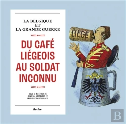 Bertrand.pt - Du Café Liégeois Au Soldat Inconnu ; La Belgique Et La Grande Guerre