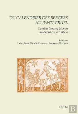 Bertrand.pt - Du Calendrier Des Bergers Au Pantagruel - L'Atelier Nourry A Lyon Au Debut Du Xvie Siecle
