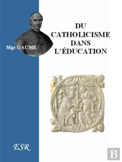 Bertrand.pt - Du Catholicisme Dans L'Éducation