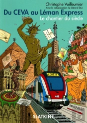 Du Ceva Au Léman Express : Le Chantier Du Siècle