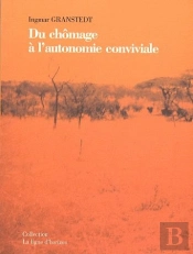 Du Chômage À L'Autonomie Conviviale