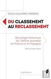 Du Classement Au Reclassement : Sociologie Historique De L'Édition Jeunesse En France Et En Espagne