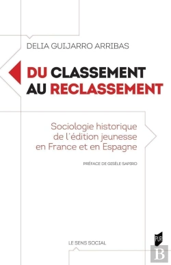 Bertrand.pt - Du Classement Au Reclassement : Sociologie Historique De L'Édition Jeunesse En France Et En Espagne