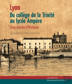 Bertrand.pt - Du College De La Trinite Au Lycee Ampere 5 Siecles D'Histoire