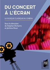 Du Concert À L'Écran ; La Musique Classique Au Cinéma
