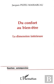 Du Confort Au Bien-Etre ; La Dimension Interieure